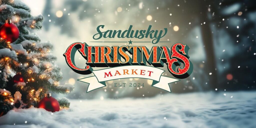 Sandusky Christmas Market Event Opens Friday November 29 2024